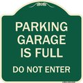 Signmission Parking Garage Is Full Do Not Enter Heavy-Gauge Aluminum Architectural Sign, 18" x 18", G-1818-23439 A-DES-G-1818-23439
